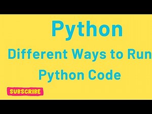 Run Python Code in Multiple Ways | Beginner’s Guide
