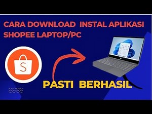 Cara Download dan Install Aplikasi Shopee di Laptop/PC