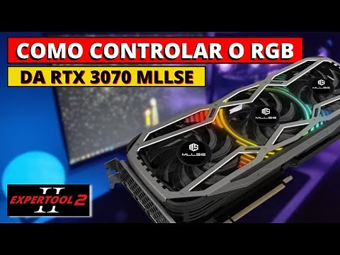 RTX 3070 MLLSE COMO CONTROLAR O RGB PELO EXPERTOOL 2