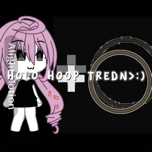 HOLO HOOP TREND ITS OLD BUT BRINGS BACK NOSTALGIA >:) I HOPE U LIKE IT IT TOOK A WHOLE HOUR 😂 #dances #holohoop #gacha #girl #backround