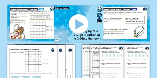 Year 6 Diving into Mastery: Step 7 Multiply up to a 4-Digit Number by a 2-Digit Number Teaching Pack