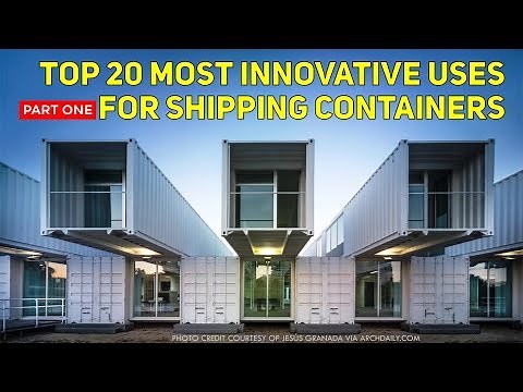 Top 20 Most Creative ALTERNATIVE USES for Repurposed Shipping Containers | PART ONE