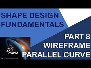 CATIA V5 - SHAPE DESIGN FUNDAMENTALS - WIREFRAME COMMANDS PART 8 - PARALLEL CURVE