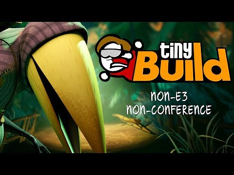 tinyBuild's Non-E3 Non-Press Conference [Hello Guest Reveal]