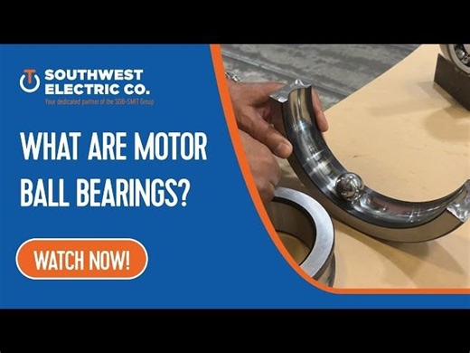 What Are Motor Ball Bearings? | Southwest Electric Co.