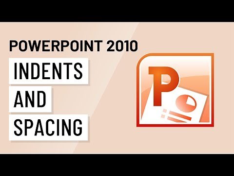 PowerPoint 2010: Indents & Spacing