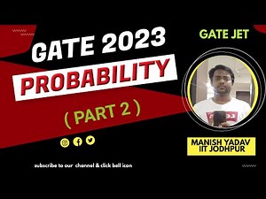GATE 2023 || PROBABILITY || PART 2 || SOLVED PYQ WITH CONCEPTS || #iitbombay #iitjodhpur #iitkanpur