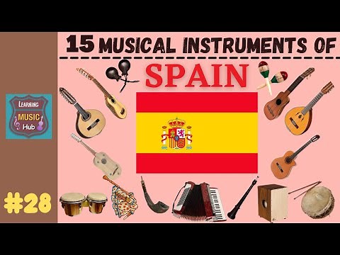 15 MUSICAL INSTRUMENTS OF SPAIN | LESSON #28| MUSICAL INSTRUMENTS | LEARNING MUSIC HUB