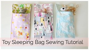 Toy Sleeping Bag Sewing Tutorial