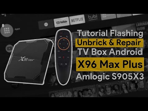 Fix Your Bricked X96 Max Plus Android TV Box: A Step-by-Step Guide to Unbricking Your Device