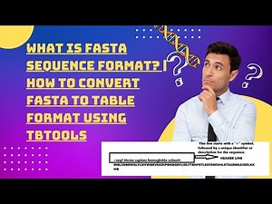 What is FASTA Sequence Format? | How to Convert FASTA to Table Format Using TBtools