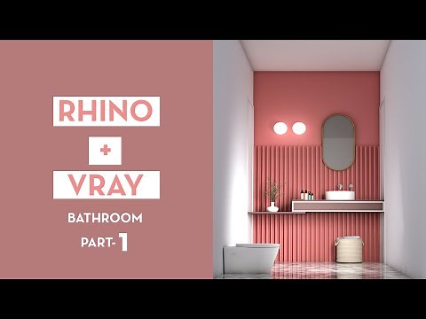 Rhino Modeling and Vray rendering | Bathroom Part-1
