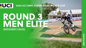 UCI BMX SX World Cup Round 3 Bathurst. Elite Men. | UCI BMX Racing