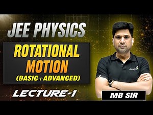 Rotational Motion (Basic + Advanced) | MB Sir | Lecture -1 | JEE 2026 Physics | AcadXL