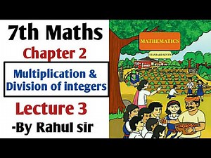 7th Maths | Chapter 2 Multiplication & Division of Integers | Lecture 3| Maharashtra Board