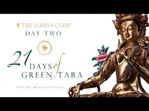 KAIA RA | DAY 2 of "21 Days with Green Tara" | Activate The Sophia Code® Within You