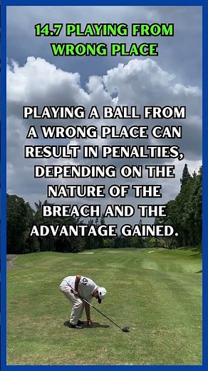 USGA GOLF RULE 14.7 PLAYING FROM WRONG PLACE