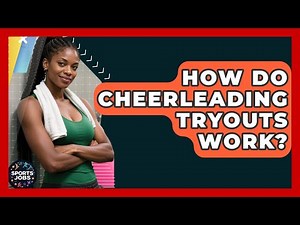 How Do Cheerleading Tryouts Work? - Sports Jobs