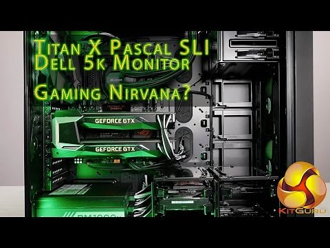 Titan X Pascal SLI at 5K - PCSpecialist Leviathan X review