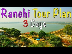 Ranchi Tour Plan | Ranchi Tour | Ranchi Tourist Places