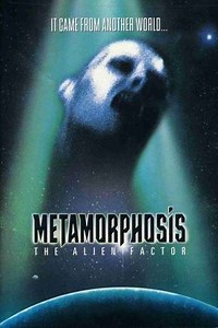 Metamorphosis: The Alien Factor - Movie