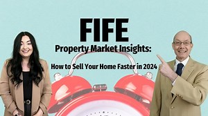FIFE PROPERTY MARKET INSIGHTS: How to Sell Your Home Faster in 2024...