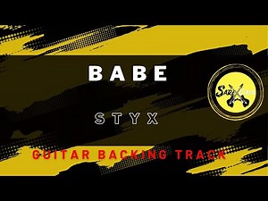 STYX - BABE (GUITAR BACKING TRACK)
