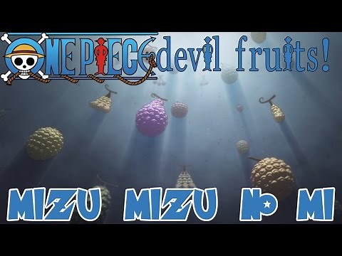 One Piece Custom Devil Fruit Powers: Mizu Mizu No Mi (Water/Wet Wet Fruit)