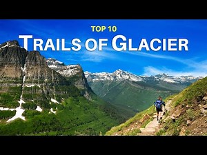 Top 10 HIKING TRAILS in Glacier National Park, Montana