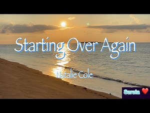 STARTING OVER AGAIN - Natalie Cole (Lyrics) (SemiKaraoke) #startingoveragain #sereia1504 #lovesong