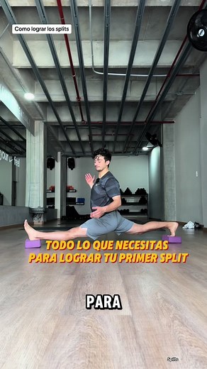 Cómo lograr los splits - Guía de flexibilidad paso a paso