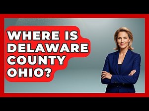 Where Is Delaware County Ohio? - The Midwest Guru