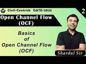 Lec 02 Basics of Open Channel Flow OCF || Open Channel Flow (OCF) || Civil Engineering || GATE-2023