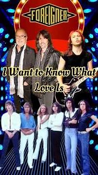 WHAT IS LOVE? FOREIGNER'S "I WANT TO KNOW WHAT LOVE IS" GAVE US THE ANSWER!