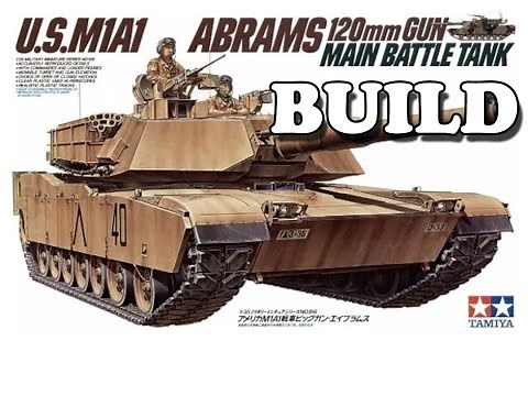 M1A1 ABRAMS 1/35 SCALE - BUILD
