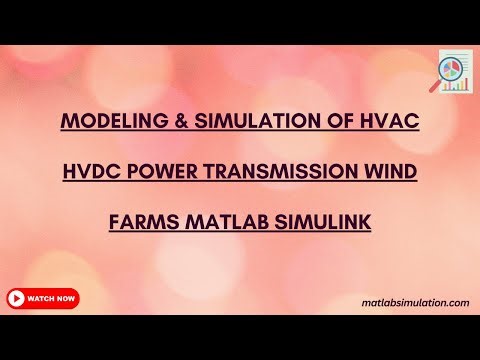 Modeling & Simulation of HVAC HVDC Power Transmission Wind Farms Matlab Simulink
