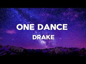 Drake - One Dance (Lyrics) ft. Wizkid Kyla