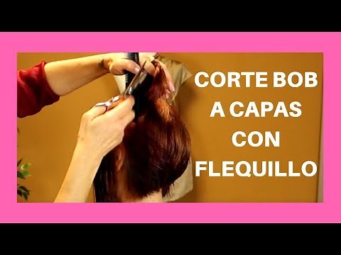 Como Hacer CORTE BOB Con FLEQUILLO DESFILADO a CAPAS Paso a Paso