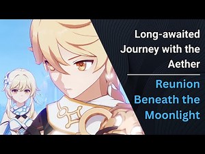 The Traveller's first adventure with Aether | Reunion Beneath the Moonlight | Genshin Impact