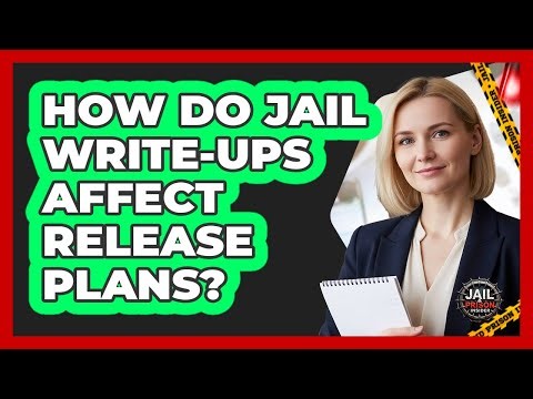 How Do Jail Write-Ups Affect Release Plans?