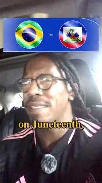 HAITI VS. BRAZIL ON JUNETEENTH‼️ #shorts #fifaworldcup