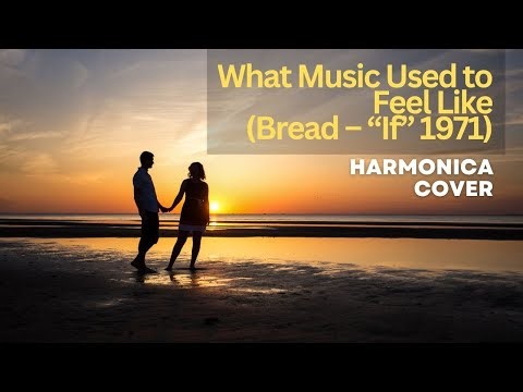 ‘If’ by Bread (1971) | amazing song | Harmonica & Guitar Tribute