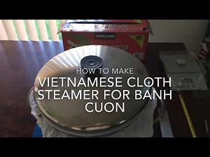 How to make Vietnamese cloth steamer for banh cuon