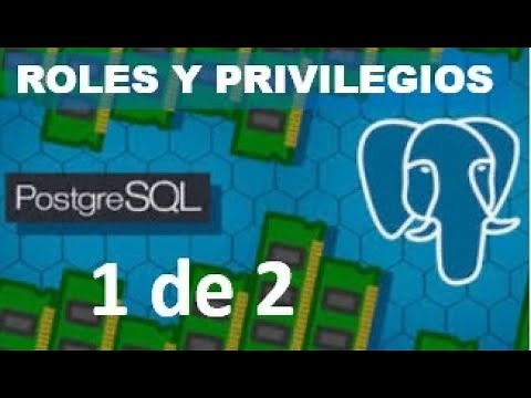 Aprende a utilizar Roles en Privilegios en postgreSQL - Parte 1 de 2