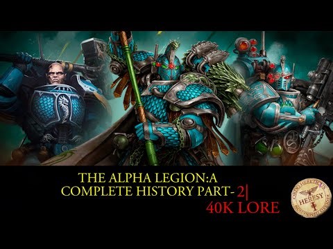 The Alpha Legion:A Complete History Part 2|40k lore