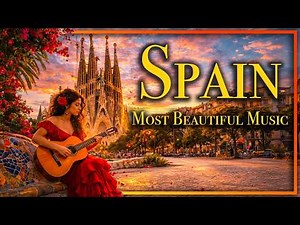 SPAIN 4K 🇪🇸 | 2 Hours of Beautiful Relaxing Spanish Guitar Music & The Most Beautiful Landscapes