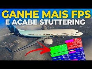 5 Passos para Melhorar os FPS e Eliminar o Stuttering no Flight Simulator 2020 e 2024