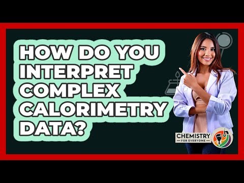 How Do You Interpret Complex Calorimetry Data? - Chemistry For Everyone