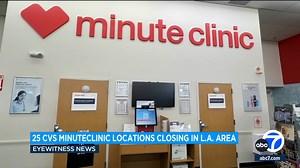CVS to close 25 MinuteClinics in Los Angeles area by late February