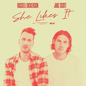 Russell Dickerson (Ft. Jake Scott) – She Likes It